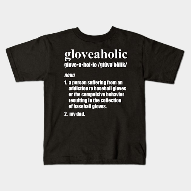 Gloveaholic By Defintion - Dad (black text) Onesie Kids T-Shirt by gloveaholics_anonymous